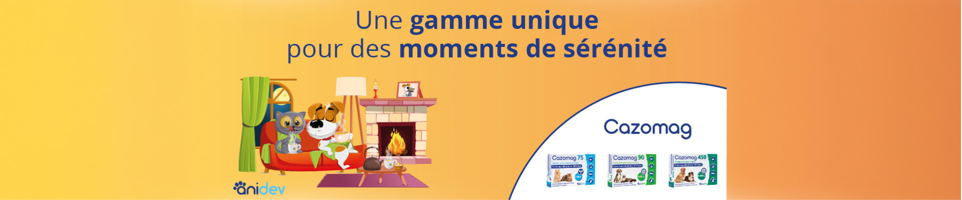 Bannière Anidev sur la gamme Cazomag, pour un moment de sérénité